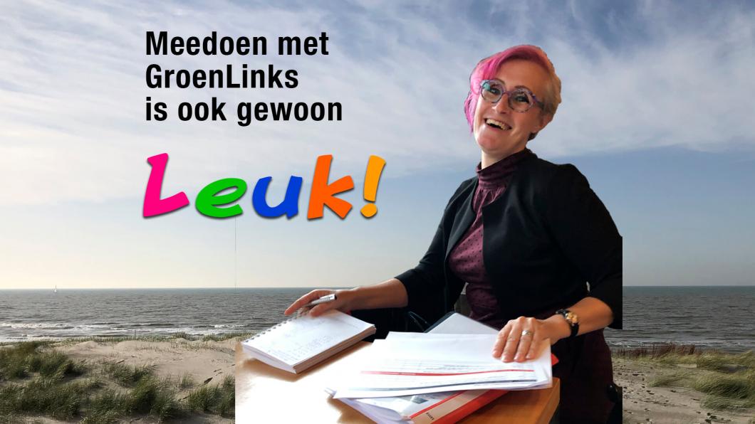 Serieus werk, waarbij in ons hechte team echter ook veel GELACHEN wordt. Want humor werkt relativerend en verbindend, en ‘zuur’ zijn GroenLinksers zeker niet!